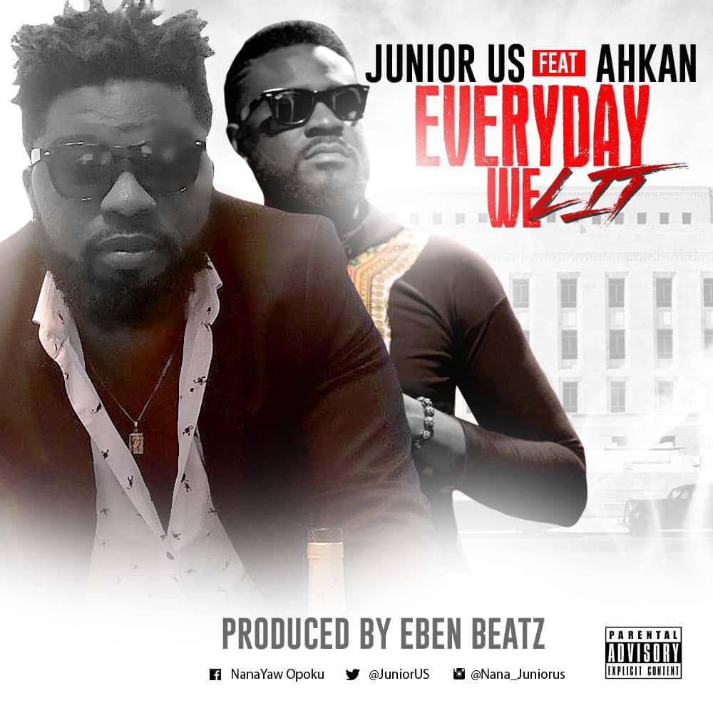 Junior Us - Everyday We Lit feat. Ahkan (Prod. by Eben Beatz)