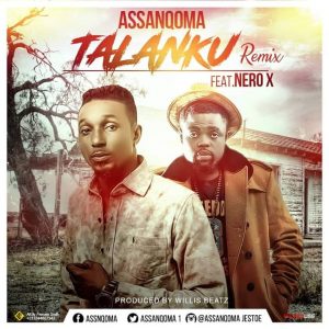 Assanqoma - Talanku remix featuring Nero X
