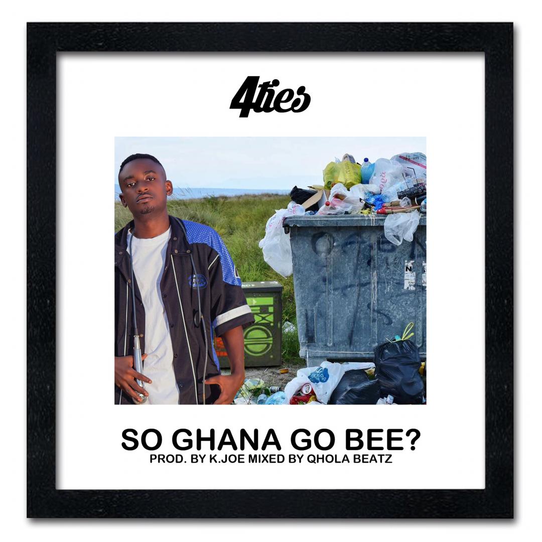 4ties' "So Ghana Go Be" artwork
