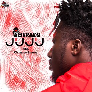 Amerado - Juju feat. Clemento Suarez