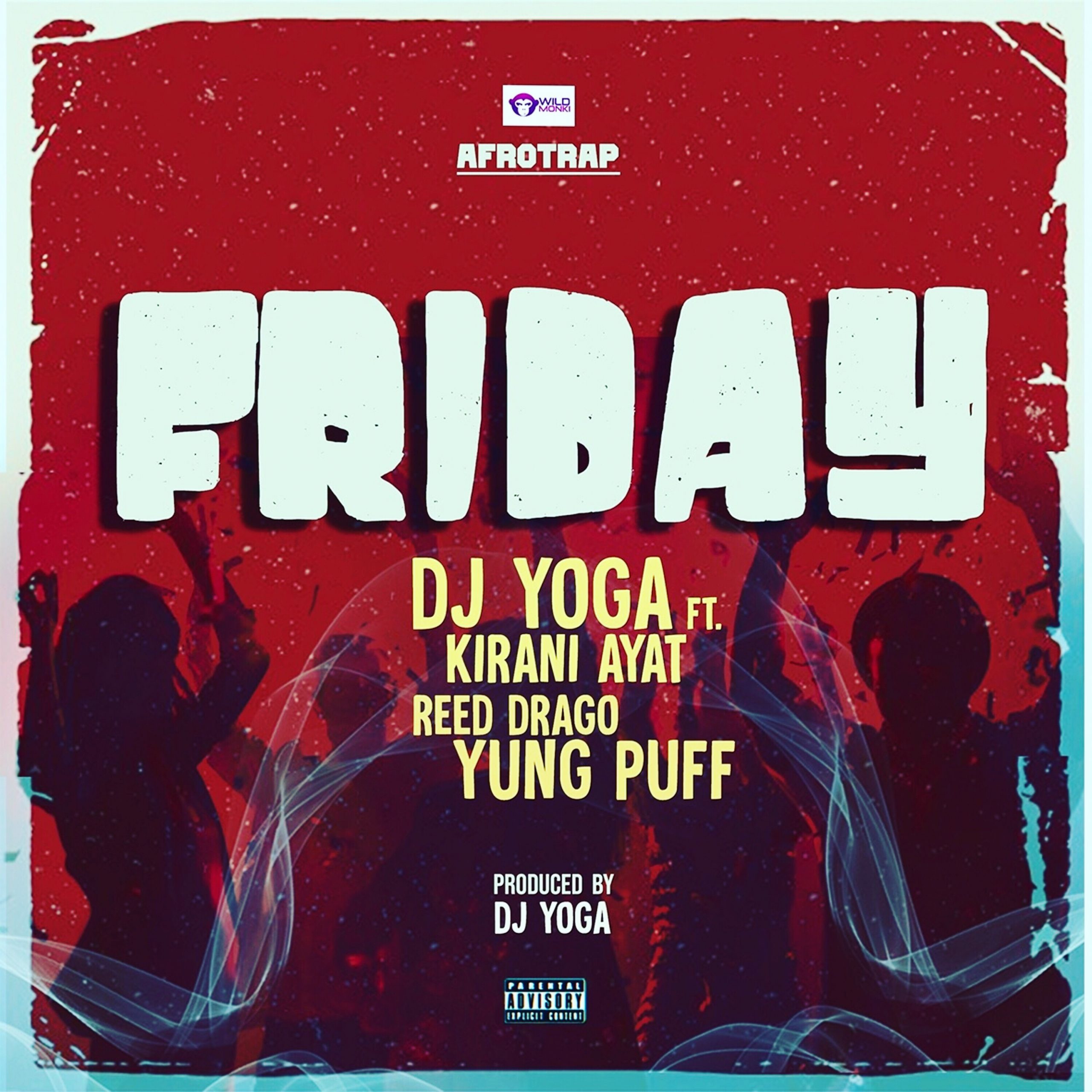 DJ YoGa recruits Kirani Ayat, Reed Drago and Yung Puff for new Afro-Trap single “Friday”