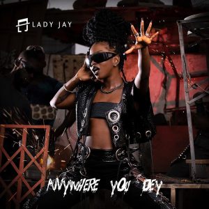 Singer Lady Jay bounces back with “Anywhere You Dey” EP