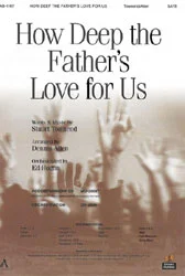 Who originally wrote How deep the father's love for us?
